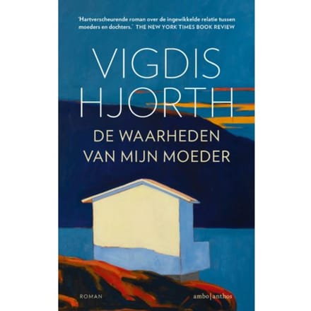 De Waarheden Van Mijn Moeder - Vigdis Hjorth