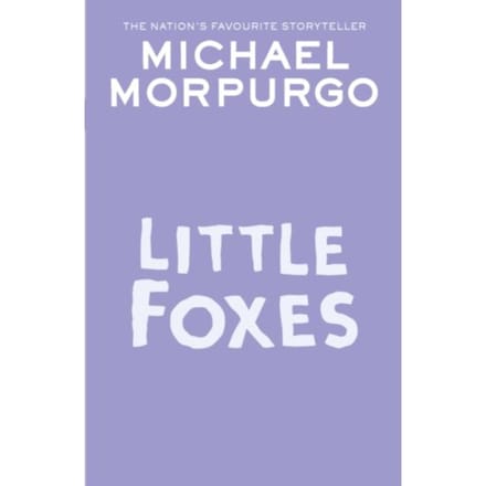 Little Foxes - Michael Morpurgo