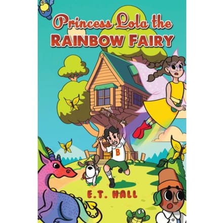 Princess Lola The Rainbow Fairy - Hall, E T