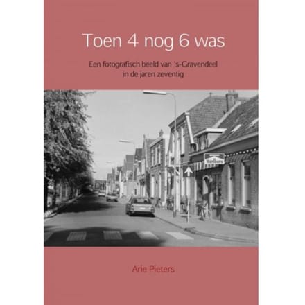 Toen 4 Nog 6 Was - Arie Pieters