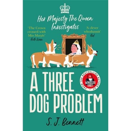 A Three Dog Problem - Her Majesty Investigates - S.J. Bennett
