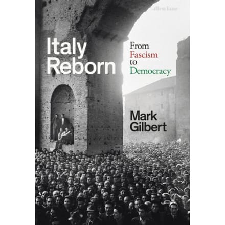 Italy Reborn - Mark Gilbert