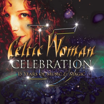 Celtic Woman - Celebration: 15 Years Of Music & Magic (CD)