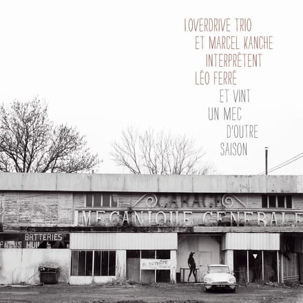 I.Overdrive Trio & Marcel Kanche - Interpretent Léo Ferré (CD)