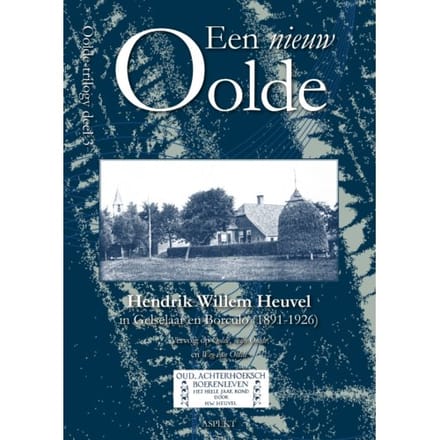 Een Nieuw Oolde - Oolde - Hendrik Willem Heuvel