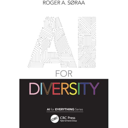 Ai For Diversity - Ai For Everything - Søraa, Roger