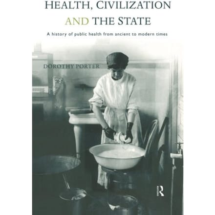 Health, Civilization And The State - Dorothy Porter
