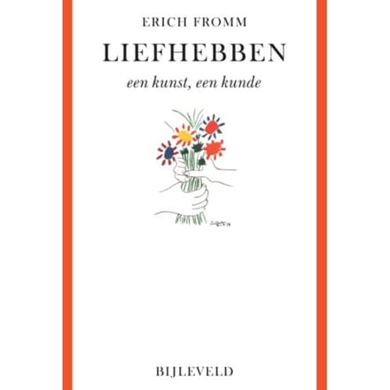 Liefhebben - Een Kunst, Een Kunde - Erich Fromm