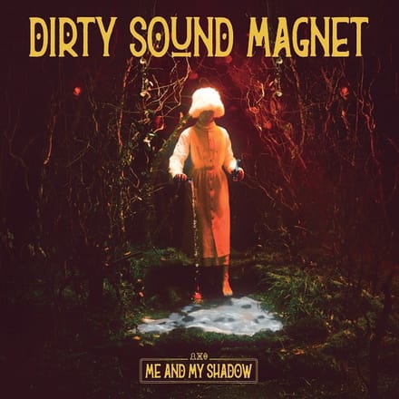 Dirty Sound Magnet - Me And My Shadow (LP)