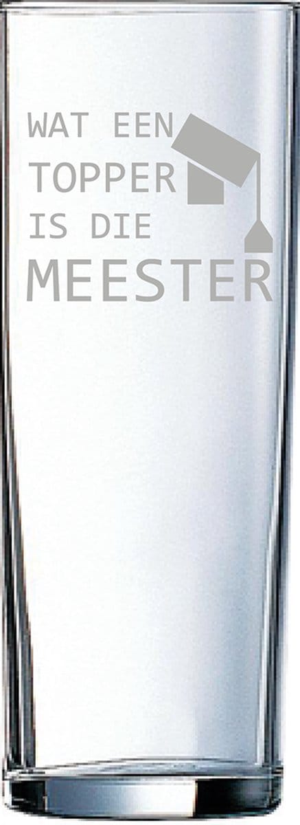 Gegraveerde longdrinkglas 31cl Wat een topper is die meester