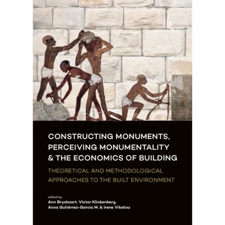 Constructing Monuments, Perceiving Monumentality And The Economics Of Building