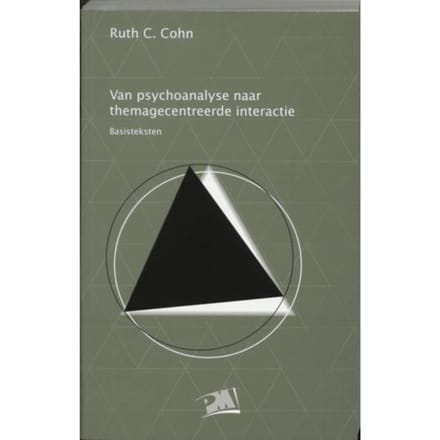 Van Psychoanalyse Naar Themagecentreerde Interactie / Basisteksten - Pm-Reeks - R.C. Cohn