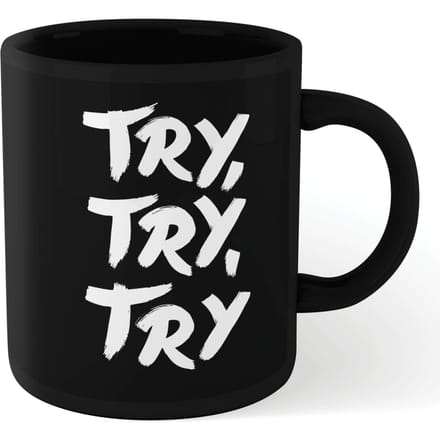The Motivated Type Try Try Try Mug - Black