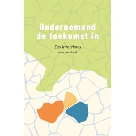 Ondernemend De Toekomst In - Driegonaal Pocket - Anne van Ginkel