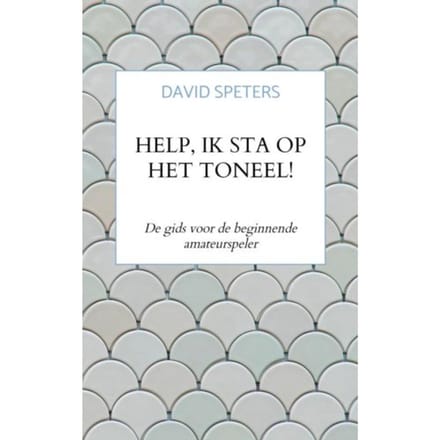 Help, Ik Sta Op Het Toneel! - David Speters