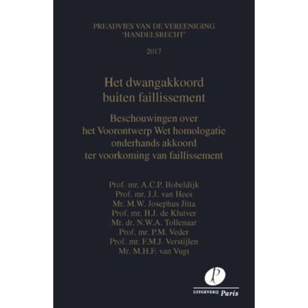 Het Dwangakkoord Buiten Faillissement - Preadviezen Vereeniging 'Handelsrecht' - A.C.P. Bobeldijk