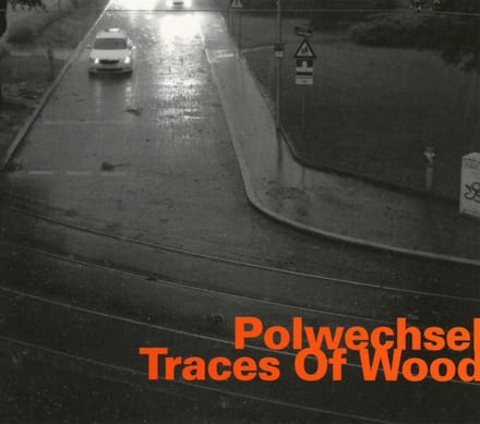 Polwechsel - Traces Of Wood (CD)