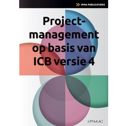 Projectmanagement Op Basis Van Icb4 - Ipma Series - Bert Hedeman