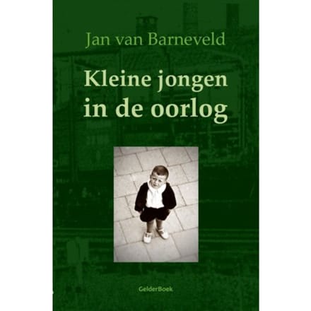 Kleine Jongen In De Oorlog - Jan van Barneveld