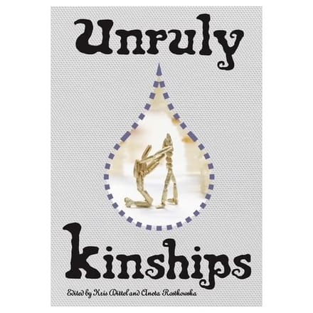 Unruly Kinships