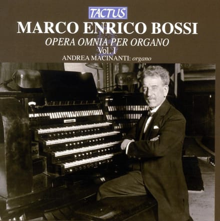 Andrea Macinanti - Bossi: Opera Omnia Per Organo - Vol. I (CD)