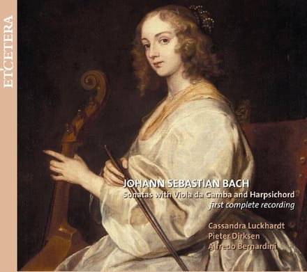 Pieter Dirksen, Cassandra Luckhardt, Alfredo Bernardini - J.S. Bach: The Complete Gamba Sonata (CD)