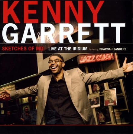 Kenny Garrett - Sketches Of MD (Live At The Iridium Featuring Pharoah Sanders)