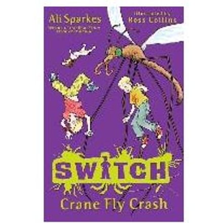 S.W.I.T.C.H: Crane Fly Crash - Ali Sparkes