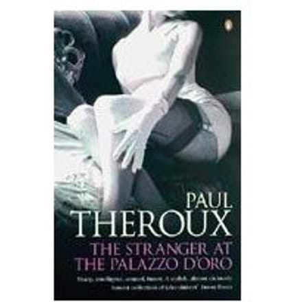 The Stranger At The Palazzo D'Oro - Paul Theroux