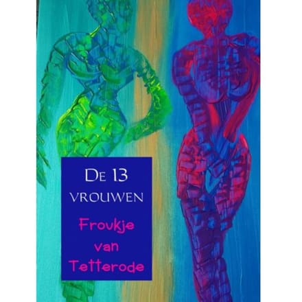 De 13 Vrouwen - Froukje Van Tetterode