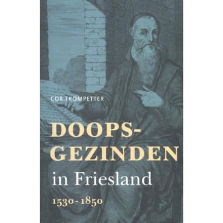 Doopsgezinden In Friesland - Cor Trompetter