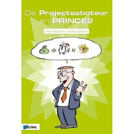 De Projectsaboteur En Prince2 - Project Management - Dion Kotteman