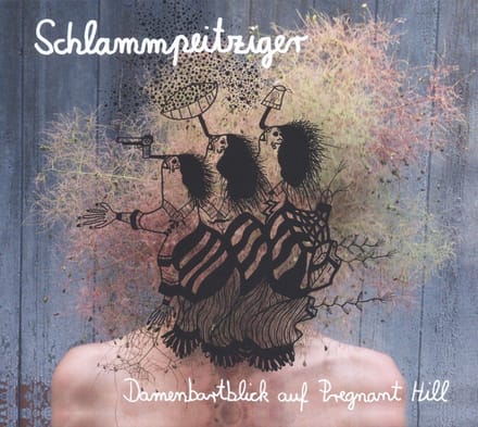 Schlammpeitziger - Damenbartblick Auf Pregnant Hill (CD)
