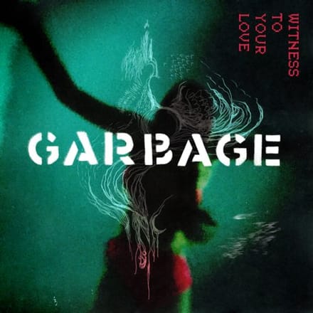 GARBAGE - WITNESS TO YOUR LOVE (TRANSPARENT RED VINYL) (RSD)