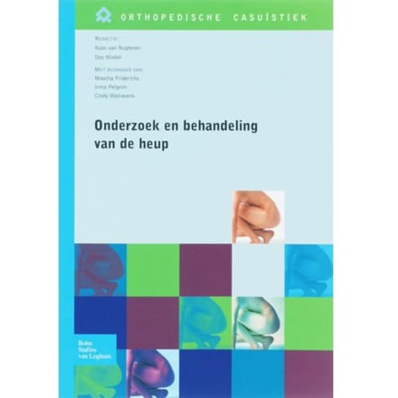 Onderzoek En Behandeling Van De Heup - Orthopedische Casuïstiek
