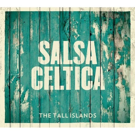 Salsa Celtica - The Tall Island (CD)