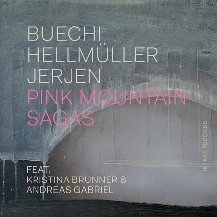 Sarah Buechi, Franz Hellmüller & Rafael Jerjen - Pink Mountain Sagas (CD)