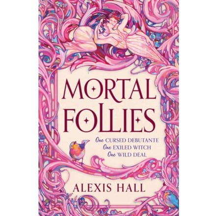 Mortal Follies - Alexis Hall