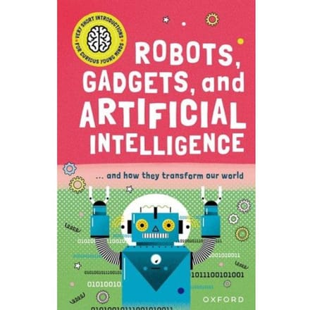 Very Short Introduction For Curious Young Minds: Robots, Gadgets, And Artificial Intelligence - Tom Jackson