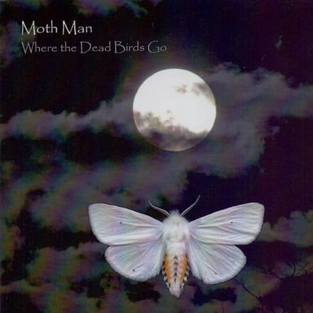 Moth Man - Where The Dead Birds Go (CD)