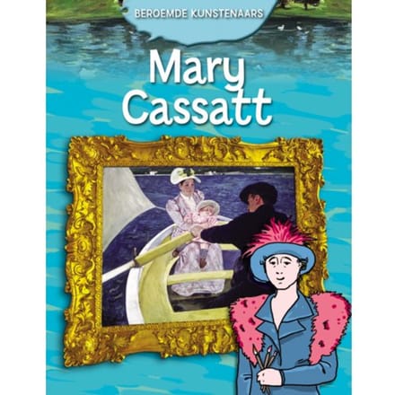 Mary Cassatt - Beroemde Kunstenaars - Iain Zaczek