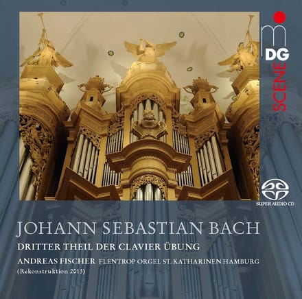 Andreas Fischer - J.S. Bach: Clavier Ubung Teil III (2 SACD)