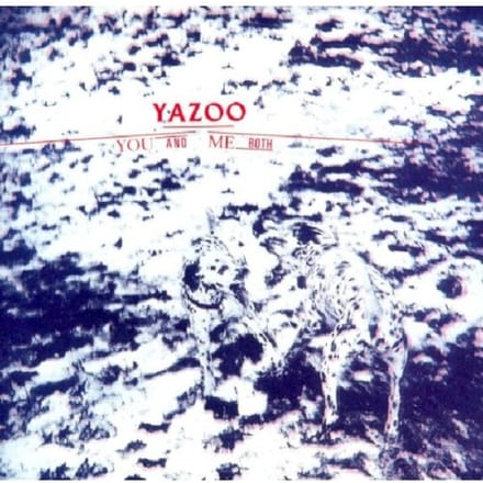 You And Me Both - Yazoo