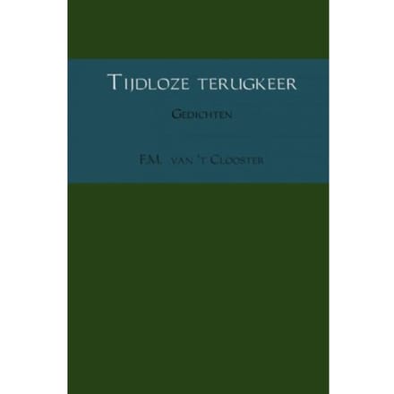 Tijdloze Terugkeer - F.M. van 't Clooster