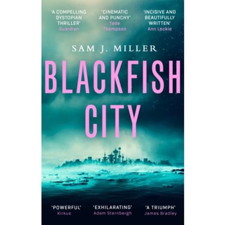 Blackfish City - Sam J. Miller