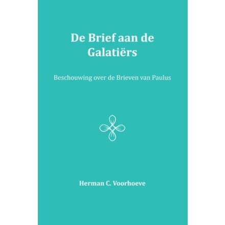 De Brief Aan De Galatiërs / Iv - Herman C. Voorhoeve