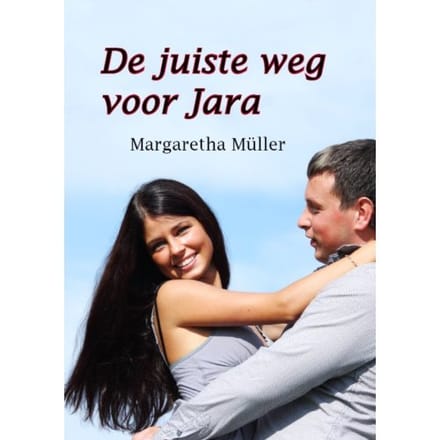De Juiste Weg Voor Jara - Margaretha Müller