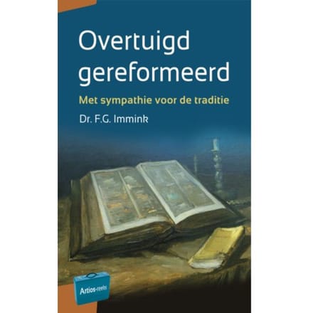 Overtuigd Gereformeerd - Artios-Reeks - F.G. Immink