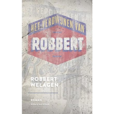 Het Verdwijnen Van Robbert - Robbert Welagen