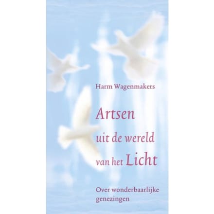 Artsen Uit De Wereld Van Het Licht - Harm Wagenmakers